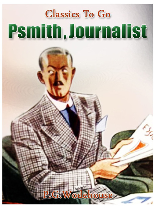 Title details for Psmith, Journalist by P. G. Wodehouse - Available